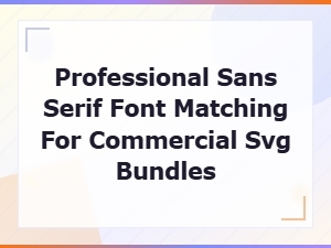 Professional Sans Serif Font Pairings for Commercial Svg Bundle Design